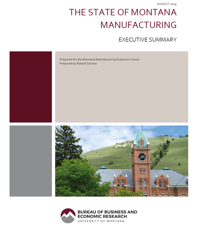 The state of Montana Manufacturing executive summary as prepared for the Montana Manufacturing Extension Center prepared by Robert Sonora an employee with the Bureau of business and economic research with the University of Montana. 