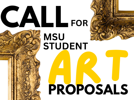 Call for MSU Student Art Proposals | 