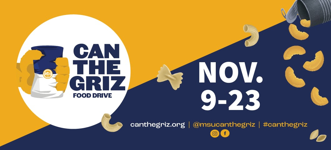 The image is a promotional graphic for the “Can the Griz” food drive, scheduled for November 9-23. The design is split diagonally with a dark blue section on the bottom right and a golden yellow section on the top left. A large can with the Montana State  | MSU Graphic