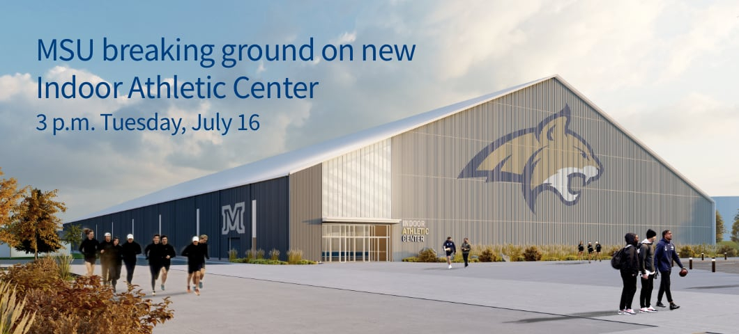 "Image showing a computer-generated rendering of the new Indoor Athletic Center at Montana State University. The building is large with modern architecture, featuring the MSU Bobcat logo prominently on the side. The text overlaid on the image reads: & | Image from Bobcat Athletics