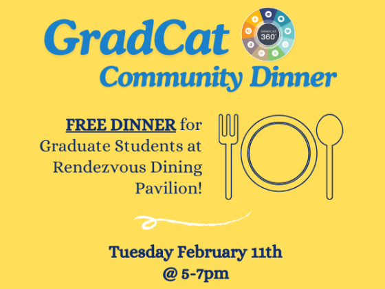 GradCat Community Dinner - free dinner for Graduate Students at Rendezvous Dining Pavilion! Tues. Feb. 11th from 5-7pm