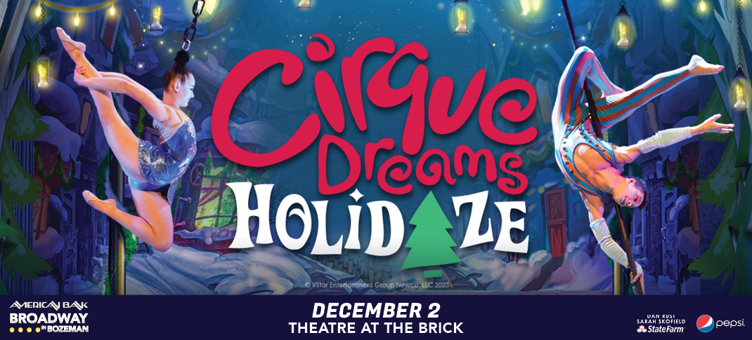 Cirque Dreams Holidaze comes to Broadway in Bozeman