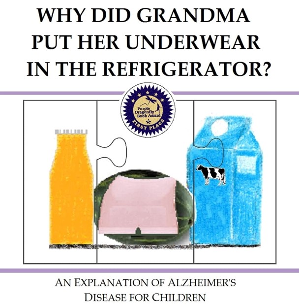 Why Did Grandma Put her Underwear in the Refrigerator? - Alzheimer