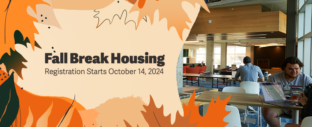 Fall Break Housing Registration Starts October 14th, 2024