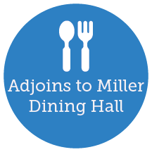 Adjoins the Miller Dining Hall