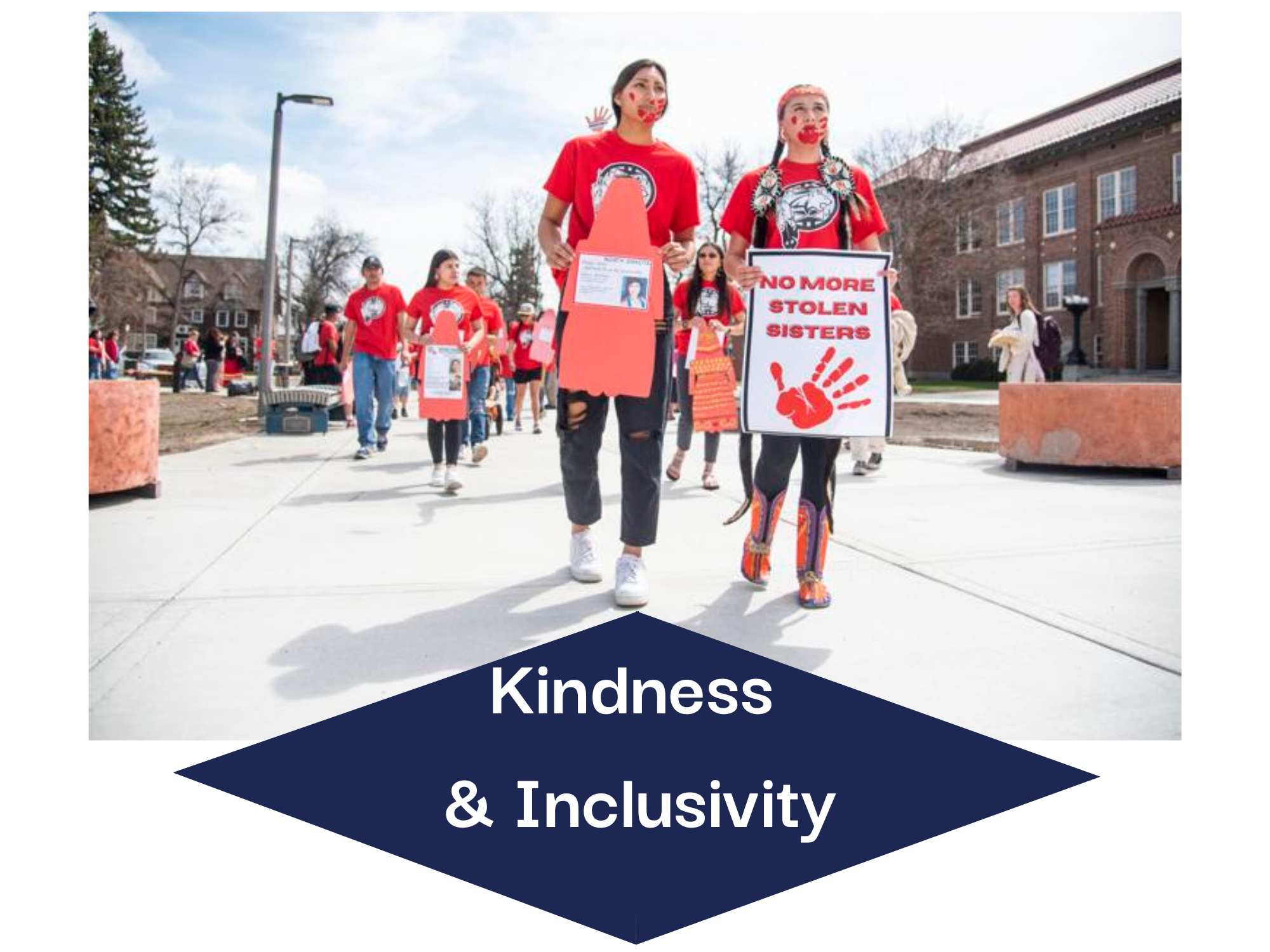 Kindness and Inclusivity, taken from the cultural values model showing students showing out at our Missing and Murdered Indigenous People event.
