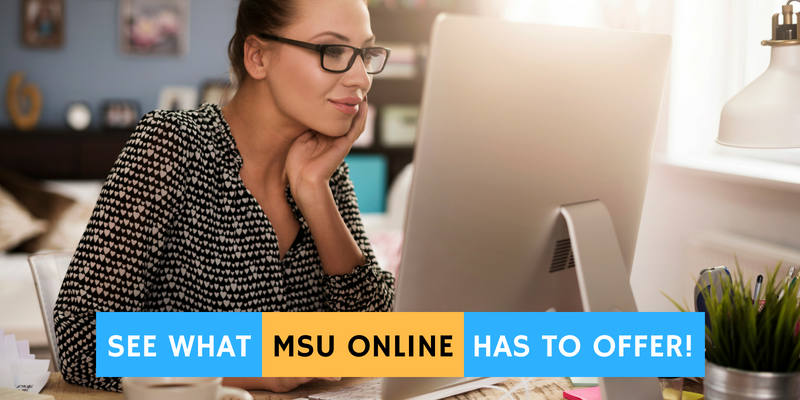 See what MSU Online has to offer!